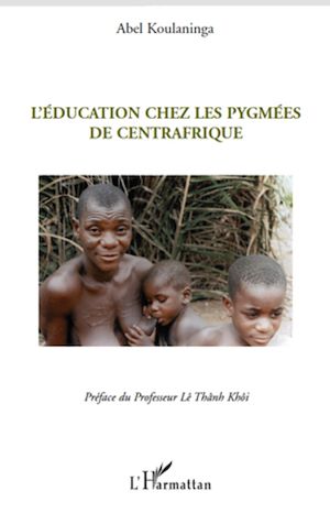 Téléchargez le livre :  L'éducation chez les Pygmées de Centrafrique