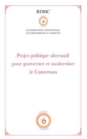 Téléchargez le livre :  Projet politique alternatif pour gouverner et moderniser le Cameroun (RDMC)