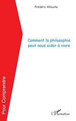 Télécharger le livre :  Comment la philosophie peut nous aider à vivre