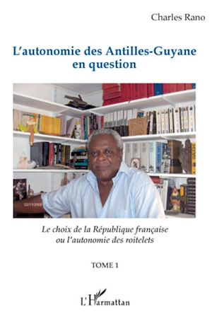 Téléchargez le livre :  L'autonomie des Antilles-Guyane en question