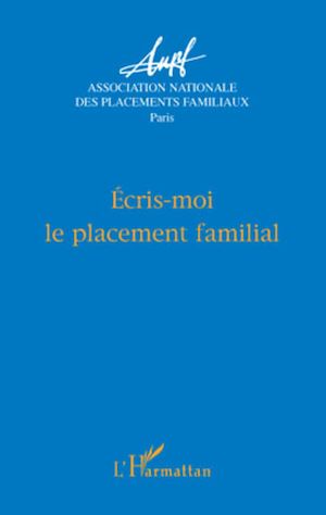 Téléchargez le livre :  Ecris-moi le placement familial