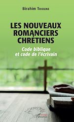 Télécharger le livre :  Les nouveaux romanciers chrétiens