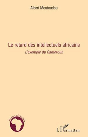 Download the eBook: Le retard des intellectuels africains
