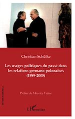 Télécharger le livre :  Les usages politiques du passé dans les relations germano-polonaises (1989-2005)