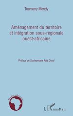 Télécharger le livre :  Aménagement du territoire et intégration sous-régionale ouest-africaine