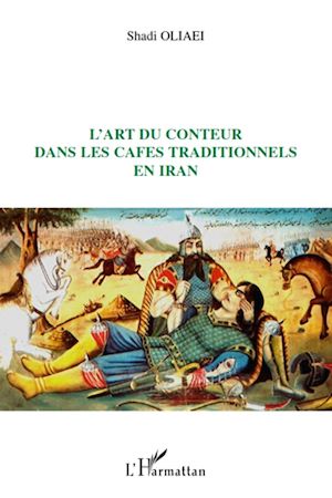 Téléchargez le livre :  L'art du conteur dans les cafés traditionnels en Iran