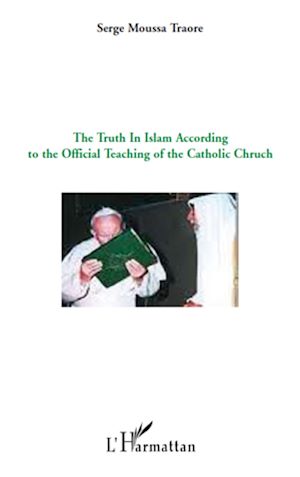 Téléchargez le livre :  The truth in Islam according to the official teaching of the catholic church