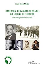 Download this eBook Cameroun, des années de braise aux leçons de l'histoire
