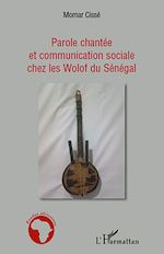Télécharger le livre :  Parole chantée et communication sociale chez les Wolof du Sénégal