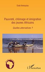 Download this eBook Pauvreté, chômage et émigration des jeunes Africains