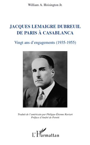 Téléchargez le livre :  Jacques Lemaigre Dubreuil de Paris à Casablanca