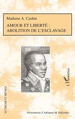 Télécharger le livre :  Amour et liberté : abolition de l'esclavage