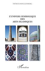 Télécharger le livre :  L'univers symbolique des arts islamiques