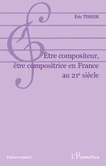 Télécharger le livre :  Etre compositeur, être compositrice en France au 21e siècle
