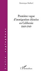Télécharger le livre :  Première vague d'immigration chinoise en Californie (1849-1949)