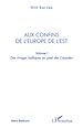 Télécharger le livre :  Aux confins de l'Europe de l'Est (volume 1)