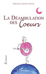 Télécharger le livre :  La déambulation des coeurs
