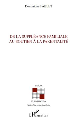 Téléchargez le livre :  De la suppléance familiale au soutien à la parentalité