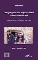 Télécharger le livre :  Anthropologie du rituel de possession Bori en milieu Hawsa au Niger