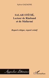 Télécharger le livre :  Salah Stétié, Lecteur de Rimbaud et de Mallarmé