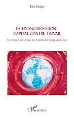 Télécharger le livre :  La financiarisation : capital contre travail
