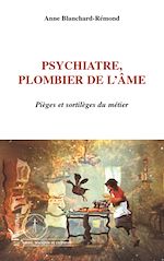 Download this eBook Psychiatre, plombier de l'âme