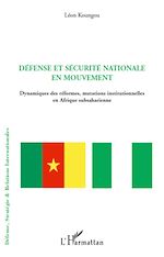 Télécharger le livre :  Défense et sécurité nationale en mouvement