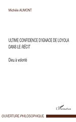 Download this eBook Ultime confidence d'Ignace de Loyola dans le "Récit"