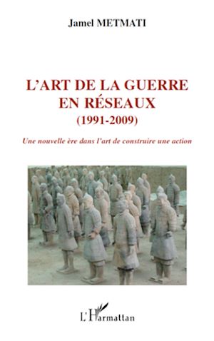 Téléchargez le livre :  L'art de la guerre en réseaux (1991-2009)