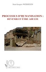 Download this eBook Processus d'humanisation : devenir et être adulte