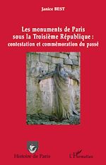 Télécharger le livre :  Les monuments de Paris sous la Troisième République : contestation et commémoration du passé