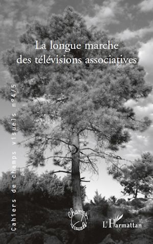 Téléchargez le livre :  La longue marche des télévisions associatives