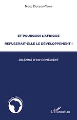 Download this eBook Et pourquoi l'Afrique refuserait-elle le développement ?