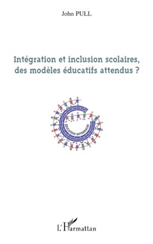 Téléchargez le livre :  Intégration et inclusion scolaires, des modèles éducatifs attendus ?