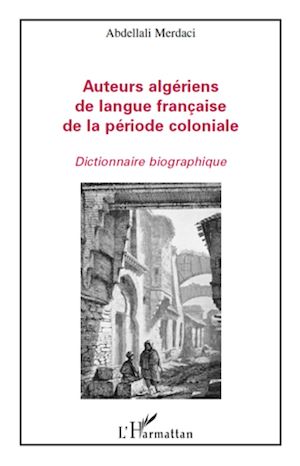 Téléchargez le livre :  Auteurs algériens de langue française de la période coloniale