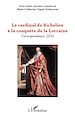 Télécharger le livre :  Le cardinal de Richelieu à la conquête de la Lorraine