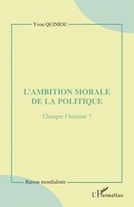 Télécharger le livre :  L'ambition morale de la politique