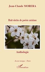 Télécharger le livre :  Huit siècles de poésie catalane
