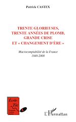 Télécharger le livre :  Trente Glorieuses, trente années de plomb, Grande crise et "changement d'ère"