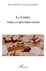 Télécharger le livre :  La Corée vers la réunification