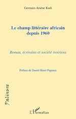 Télécharger le livre :  Le champ littéraire africain depuis 1960