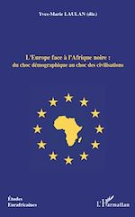 Télécharger le livre :  L'Europe face à l'Afrique noire : du choc démographique au choc des civilisations