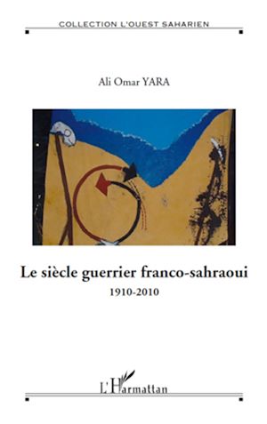 Téléchargez le livre :  Le siècle guerrier franco-sahraoui