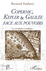 Télécharger le livre :  Copernic, Kepler & Galilée face aux pouvoirs
