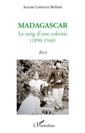 Téléchargez le livre :  Madagascar : le sang d'une colonie