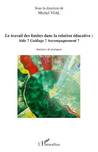 Télécharger le livre :  Le travail des limites dans la relation éducative: