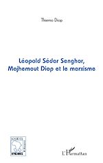 Télécharger le livre :  Léopold Sédar Senghor, Majhemout Diop et le marxisme
