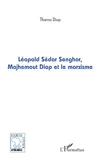Télécharger le livre :  Léopold Sédar Senghor, Majhemout Diop et le marxisme