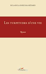 Télécharger le livre :  Les turpitudes d'une vie