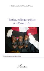 Télécharger le livre :  Justice, politique pénale et tolérance zéro